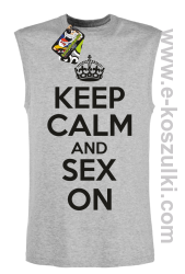 Keep Calm and sex on - bezrękawnik męski melanżowy