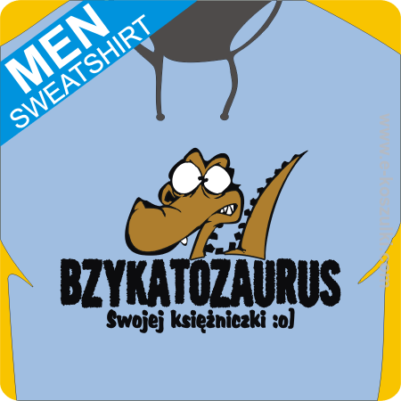 Bzykatozaurus - bluza z nadrukiem