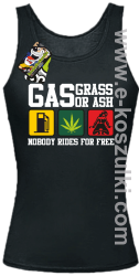 Gas grass or ash nobody rides for free - top damski z nadrukiem czarny