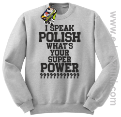 I speak polish what is your super power - bluza bez kaptura melanżowy