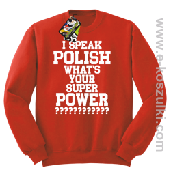 I speak polish what is your super power - bluza bez kaptura czerwona