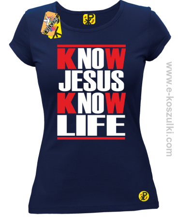 Know Jesus know life - Koszulka damska