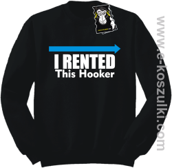 I rented this hooker - ciepła bluza z nadrukiem bez kaptura czarna