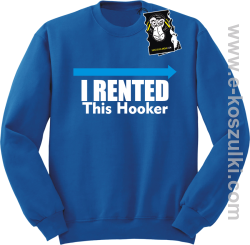 I rented this hooker - ciepła bluza z nadrukiem bez kaptura niebieska