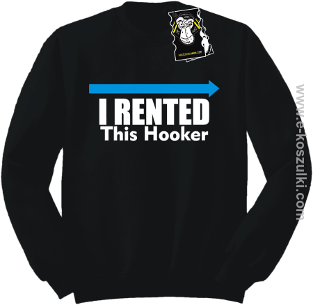 I rented this hooker - ciepła bluza z nadrukiem bez kaptura