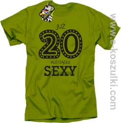 Już 20-stka ale ciągle sexy - koszulka męska kiwi