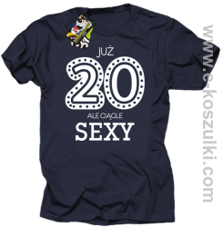 Już 20-stka ale ciągle sexy - koszulka męska granatowa