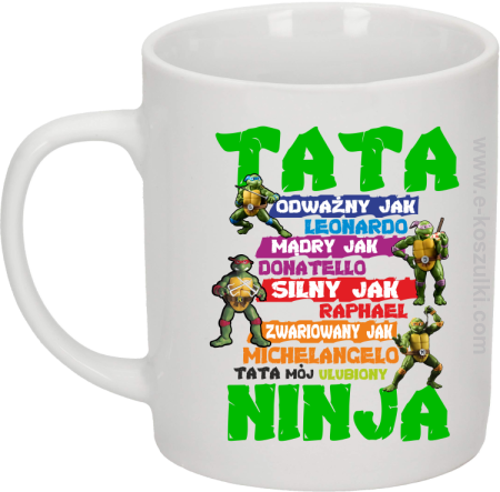 Tata Odważny jak Leonardo Żółwie NINJA Turtles - kubek biały 330ml 