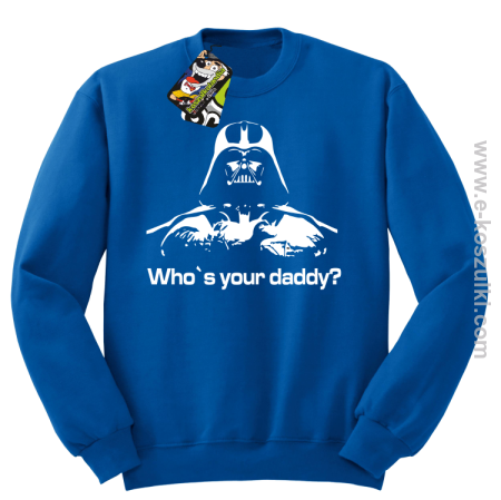 LORD Who`s your daddy - bluza bez kaptura STANDARD 