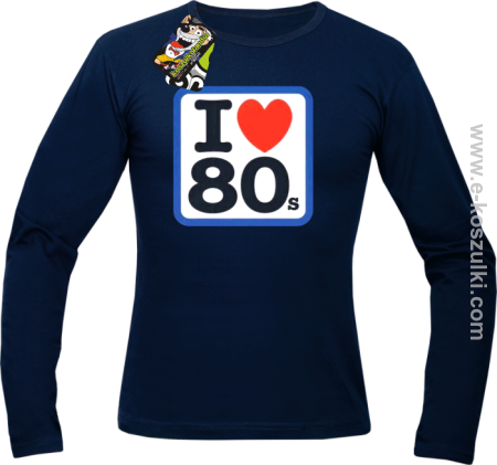I love 80s - longsleeve męski