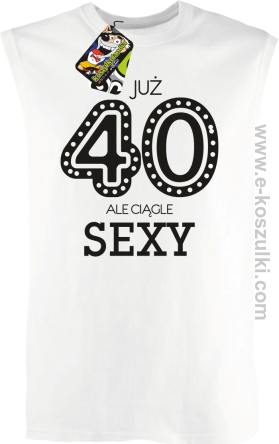 Już 40-stka ale ciągle sexy - bezrękawnik męski biały