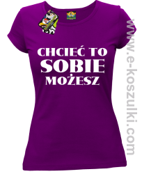 Chcieć to sobie możesz - koszulka damska fioletowa