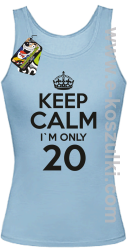 Keep Calm I'm only 20 - top damski błękitny