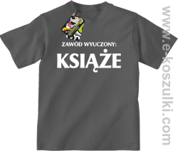 Zawód wyuczony książe - koszulka dziecięca szary