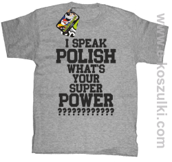 I speak polish what is your super power - koszulka dziecięca melanżowa