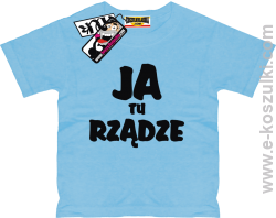 Ja tu rządze koszulka dziecięca - błękitny