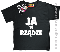 Ja tu rządze koszulka dziecięca - czarny