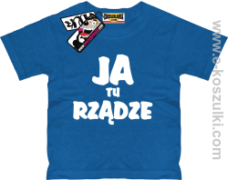 Ja tu rządze koszulka dziecięca - niebieski