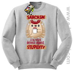 Sarcasm is my natural defence against stupidity - bluza męska bez kaptura melanż 