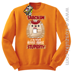 Sarcasm is my natural defence against stupidity - bluza męska bez kaptura pomarańczowa