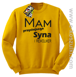 Mam przystojnego syna! i rewolwer...  -  bluza bez kaptura żółta