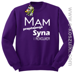 Mam przystojnego syna! i rewolwer...  -  bluza bez kaptura fioletowa