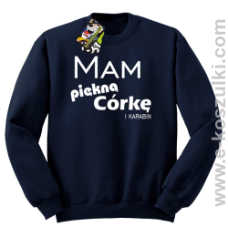 Mam piękną córkę! i karabin... - bluza bez kaptura granatowa
