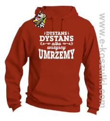 Dystans Dystans bo wszyscy umrzemy - bluza z kapturem  pomarańczowa