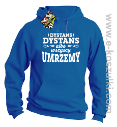 Dystans Dystans bo wszyscy umrzemy - bluza z kapturem  niebieska