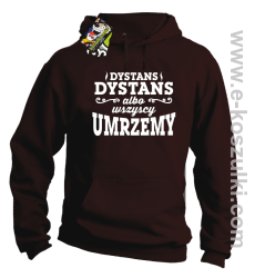 Dystans Dystans bo wszyscy umrzemy - bluza z kapturem  brązowa