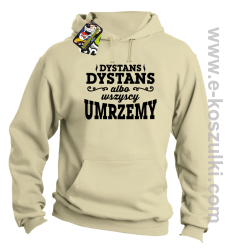 Dystans Dystans bo wszyscy umrzemy - bluza z kapturem  beżowa