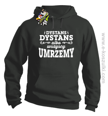 Dystans Dystans bo wszyscy umrzemy - bluza z kapturem  