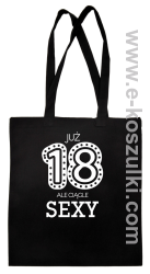 Już 18-tka ale ciągle sexy - Eco torba czarny
