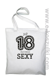Już 18-tka ale ciągle sexy - Eco torba biały

