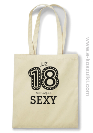 Już 18-tka ale ciągle sexy - Eco torba beżowy