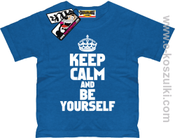 Keep calm and be yourself koszulka dziecięca - niebieski
