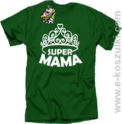 Super Mama korona Miss - koszulka damska STANDARD zielona