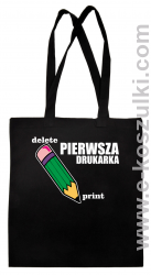 Pierwsza drukarka - delete - print ECO torba z nadrukiem czarna