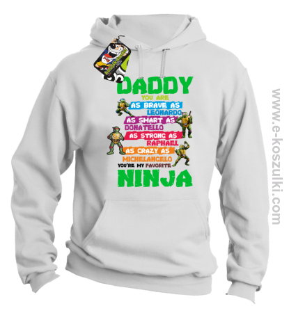 Daddy you are as brave as Leonardo Ninja Turtles - bluza z kapturem 