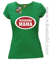 Wzorowa mama plakietka - koszulka damska zielona