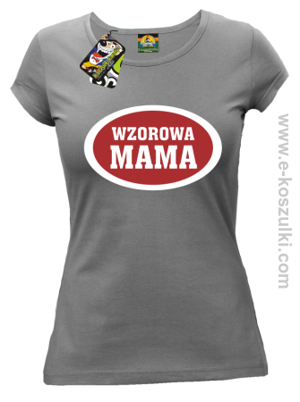 Wzorowa mama plakietka - koszulka damska