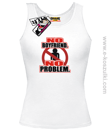 No Boyfriend No Problem - top damski - biały