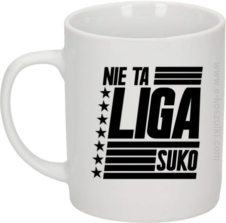 Nie ta liga Suko - kubek biały 330ml 