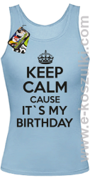 Keep Calm it`s my birthday - top damski błękitna