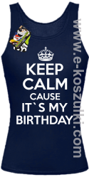 Keep Calm it`s my birthday - top damski granatowa