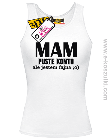 Mam puste konto ale jestem fajna - top z nadrukiem