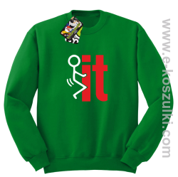 I fuck it  symbol - bluza bez kaptura zielony
