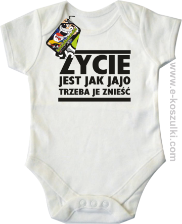 Życie jest jak jajo trzeba je znieść - body dziecięce biały
