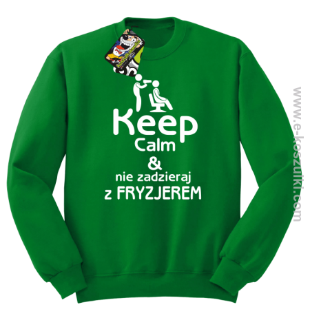 Keep Calm _ Nie zadzieraj z Fryzjerem - SUSZARKA - bluza bez kaptura 