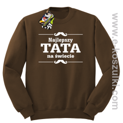 Najlepszy TATA na świecie wzór 01STANDESHE - bluza STANDARD bez kaptura brązowa